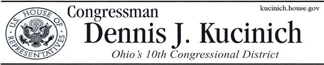 Letterhead of the office of Congressman Dennish J. Kucinich (D-OH) Letterhead of the office of Congressman Dennish J. Kucinich (D-OH)